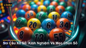 Soi Cầu Xổ Số: Kinh Nghiệm Và Mẹo Chọn Số
